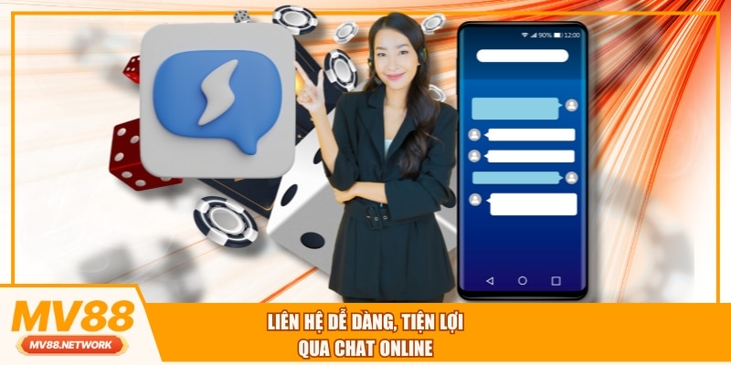Liên hệ dễ dàng, tiện lợi qua chat online