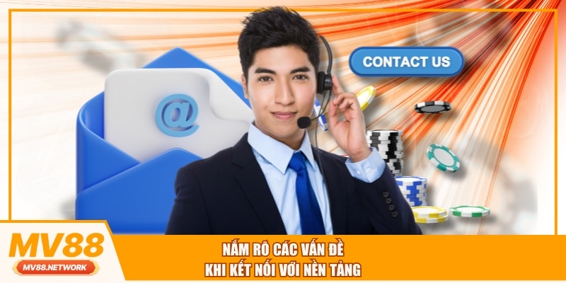 Nắm rõ các vấn đề khi kết nối với nền tảng