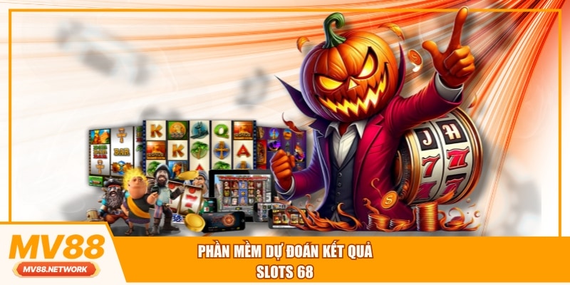 Phần mềm dự đoán kết quả Slots 68
