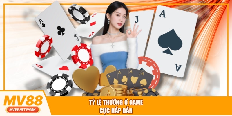 Tỷ lệ thưởng ở game cực hấp dẫn